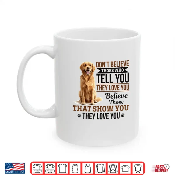 Mug Golden Retriever Dog Breed All bark no bite. unless Shirt