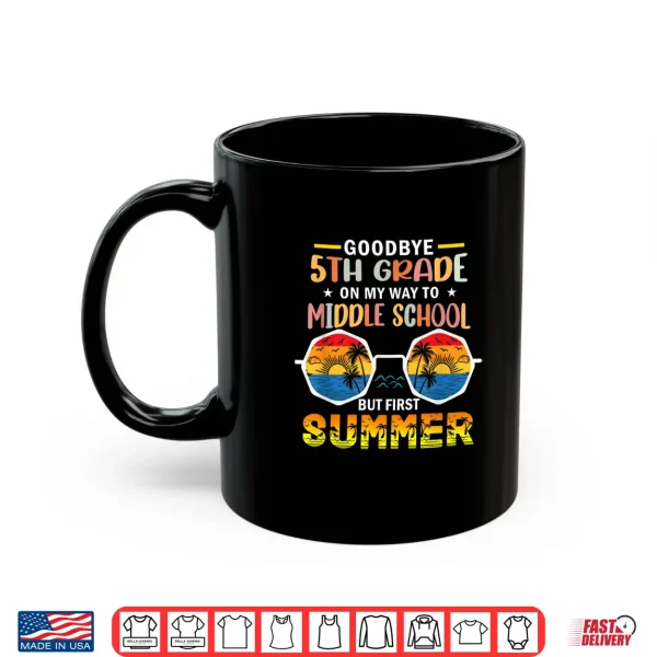 Mug Goodbye Fifth Grade Last Day Of School Graduation To Sixth Grade Shirt