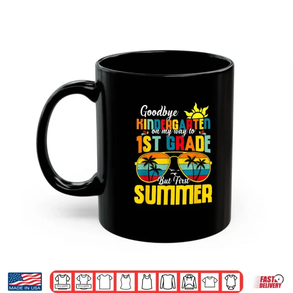 Mug Goodbye Kindergarten First Summer Graduation Last Day Shirt