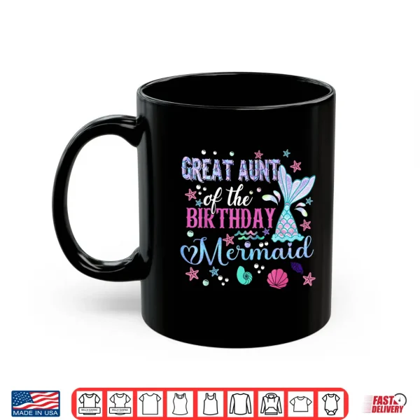 Mug Great Aunt of The Birthday Mermaid Funny 1St Birthday Girl Shirt