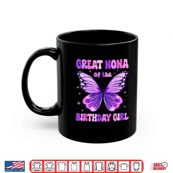 Mug Great Nona of The Birthday Girl Butterfly Family Matching Shirt