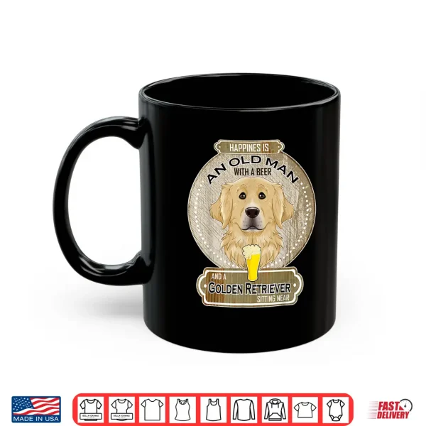 Mug Happiness Is An Old Person With A Beer Golden Retriever Shirt