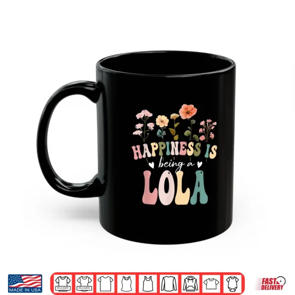 Mug Happiness is Being a Lola Floral Design Lola Mothers Day Shirt