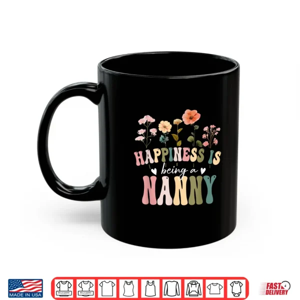 Mug Happiness is Being a Nanny Floral Design Nanny Mothers Day Shirt