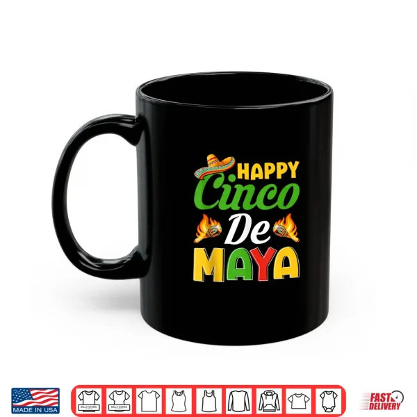 Mug Happy Cinco De Maya Mexican Hat Happy Cinco De Mayo Shirt