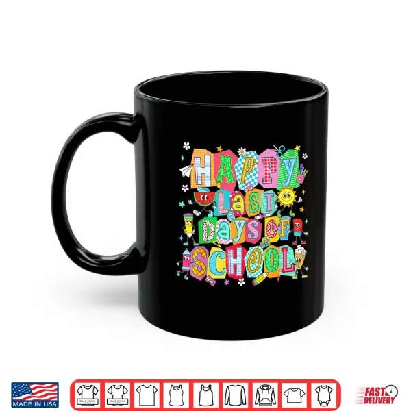 Mug Happy Last Day Of School Graduation Teacher Shirt