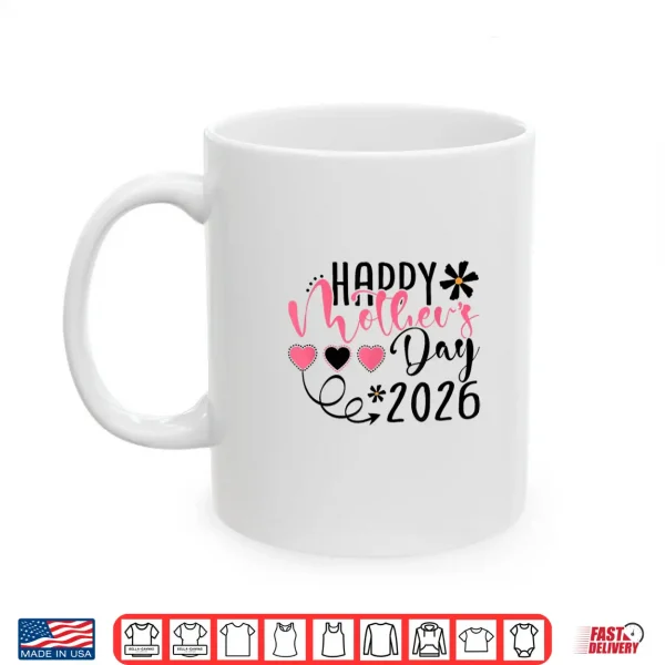 Mug Happy Mothers Day 2026 for Women Mom Grandma Mothers Day Shirt