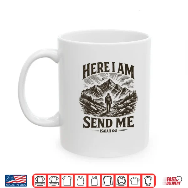 Here I Am Send Me Isaiah 6 8 Religious Christian Bible Verse Shirt 3 Mug Here I Am Send Me Isaiah 6 8 Religious Christian Bible Verse Shirt