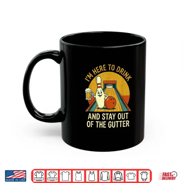 Mug Here to Drink Stay Out Gutter Funny Ten Pin Bowling Shirt