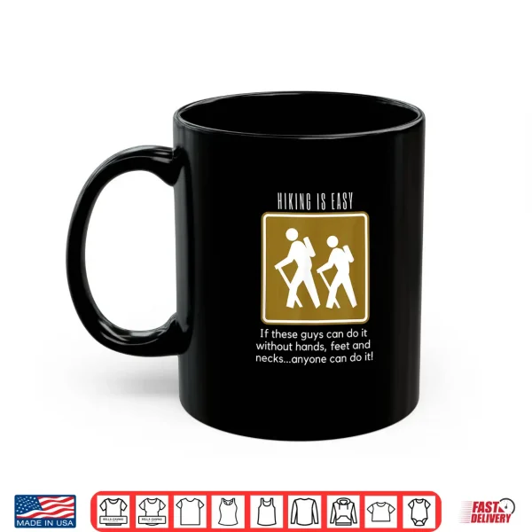 Mug Hiking is Easy T shirt Funny Backpacking Tee