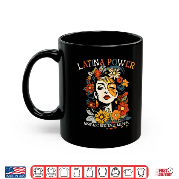 Mug Hispanic Heritage Latina Power Flowers Women Shirt