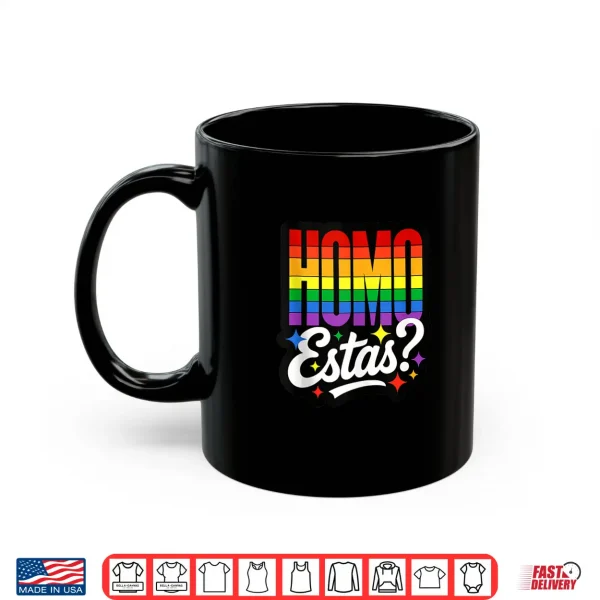 Mug Homo Estas Funny Gay Pride Ally LGBTQ Month Spanish Mexican Shirt