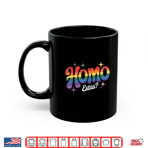 Mug Homo Estas Spanish Mexican Gay Pride Ally LGBTQ Month Shirt