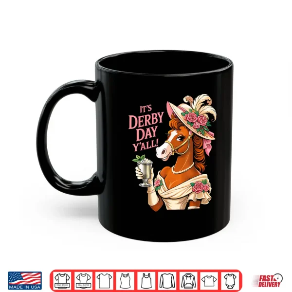 Mug Horse Racing Its Derby Day Yall KY Derby Horse 2026 Shirt