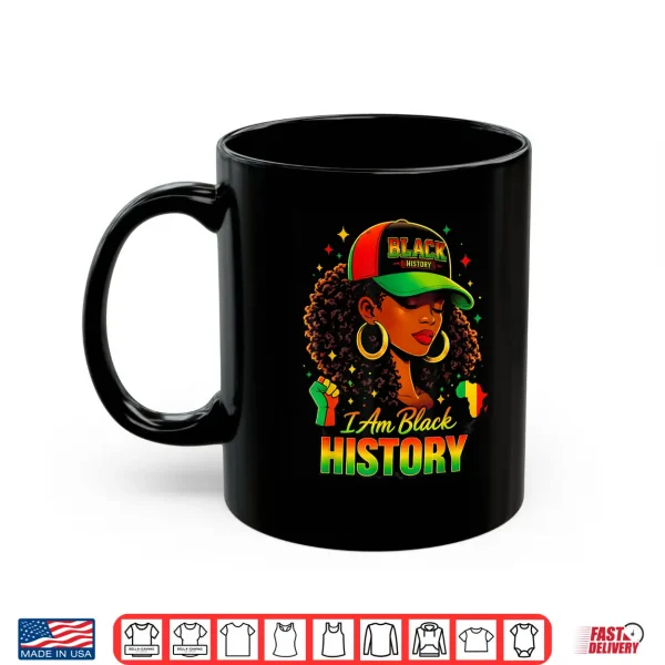 Mug I Am Black History Women Girl Black History Month Juneteenth Shirt