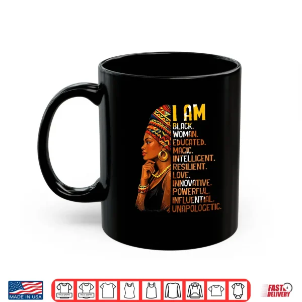 Mug I Am Black Woman Educated Magic Intelligent Black History Shirt