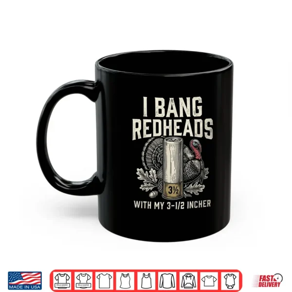 Mug I Bang Redheads Turkey Hunting Gobbler Hunting Outdoorsman Shirt
