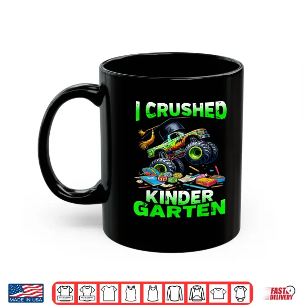 Mug I Crushed Kindergarten Monster Truck Graduation Shirt