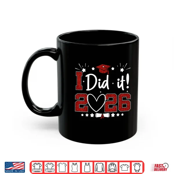 Mug I Dit It 2026 Graduate Senior Class of 2026 Graduation Shirt