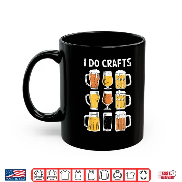 Mug I Do Crafts Shirt Funny Men Women Craft Beer Drinking Lover Shirt