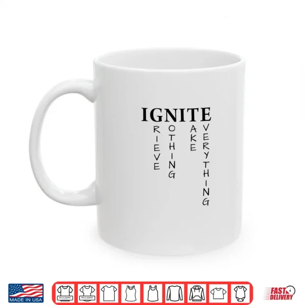 Mug I Grieve Nothing I Take Everything Ignite Shatter Me Shirt