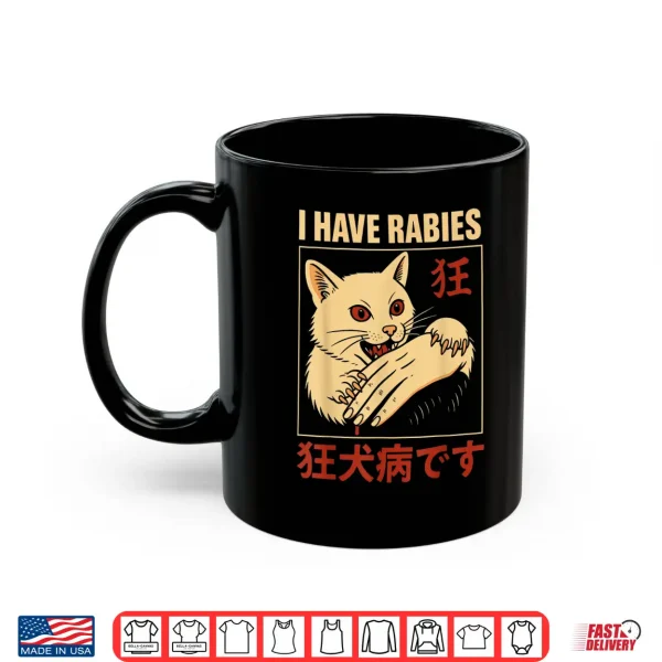 Mug I Have Rabies Cat Biting Hand Anime Shirt