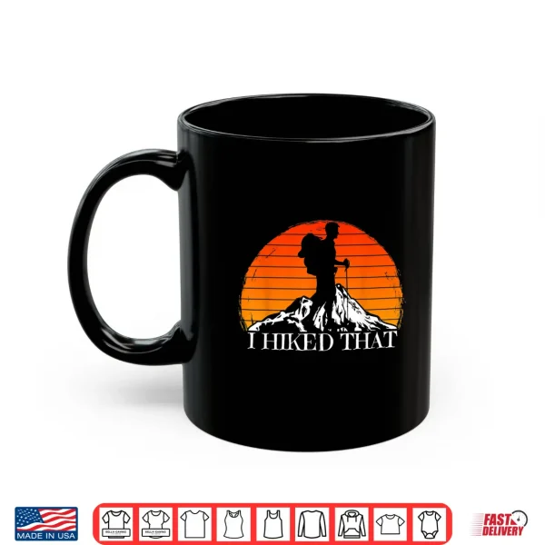 Mug I Hiked That Funny Hiking Backpacking Camping Vintage Sunset Shirt