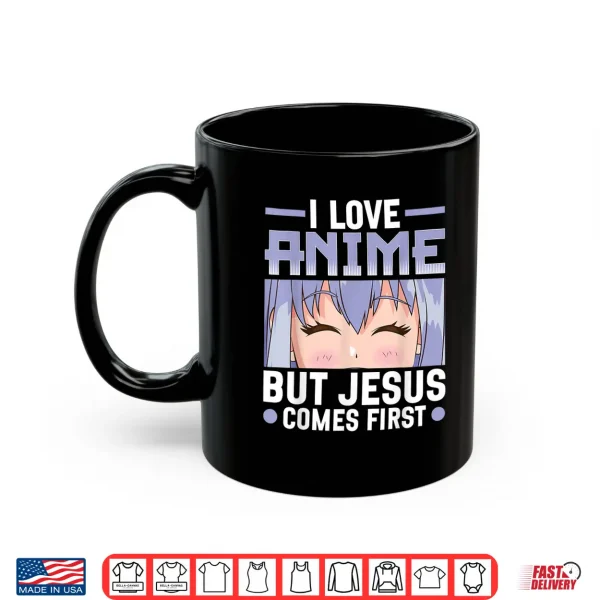Mug I Love Anime But Jesus Comes First Christian Anime Lover Shirt