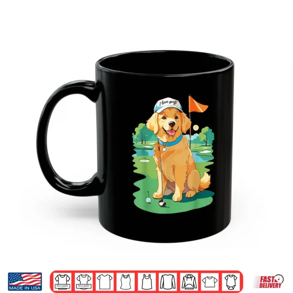 Mug I Love Golf Golf Dog Illustration Golden Retriever Shirt