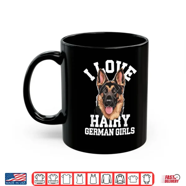 Mug I Love Hairy German Girls Shirt