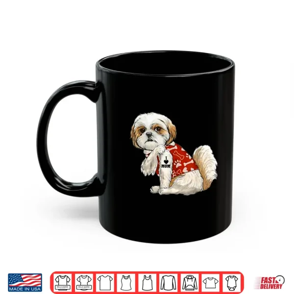 Mug I Love Mom Tattoo Shih Tzu Mom Funny Mothers Day Gift Shirt