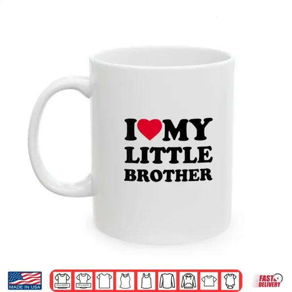Mug I Love My Little Brother Heart Funny Family Shirt