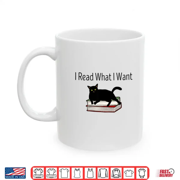 Mug I Read What I Want Cat Funny Bookworms Reading Book Shirt