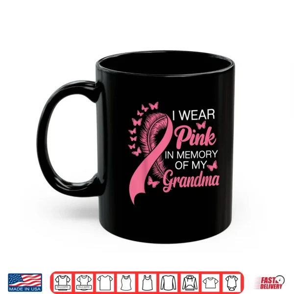 I Wear Pink In Memory Of My Grandma Breast Cancer Awareness Shirt 3 Mug I Wear Pink in Memory of My Grandma Breast Cancer Awareness Shirt