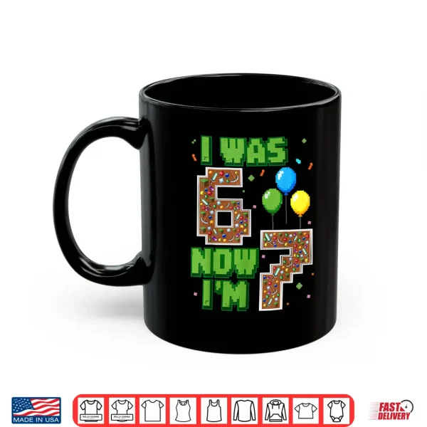 Mug I was 6 Now Im 7 Pixel Gamer Birthday Boy Gift for Boys Kids Shirt