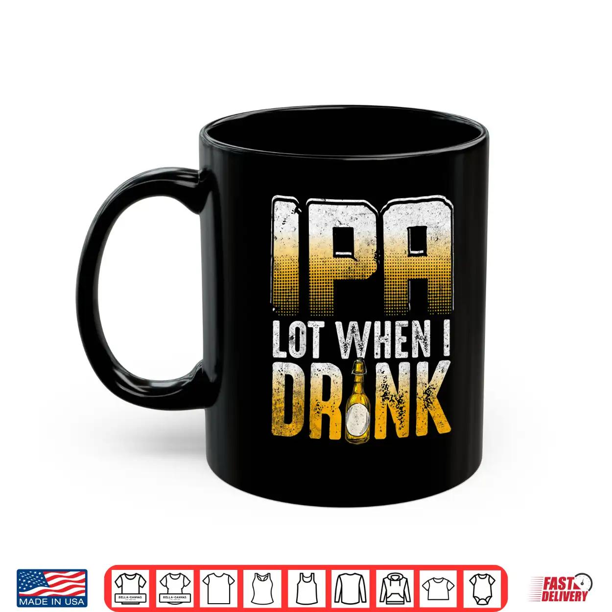 Ipa Lot When I Drink Funny Craft Beer Drinkers Novelty Shirt Ipa Lot When I Drink Funny Craft Beer Drinkers Novelty Shirt