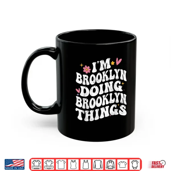 Mug Im Brooklyn Doing Brooklyn Things Retro Groovy Personalized Shirt