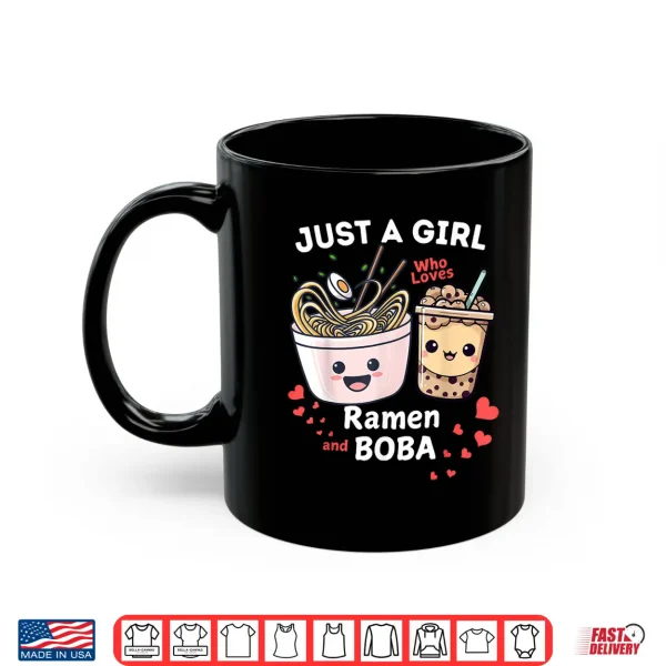 Mug Im Just A Girl Who Loves Ramen And Boba Shirt