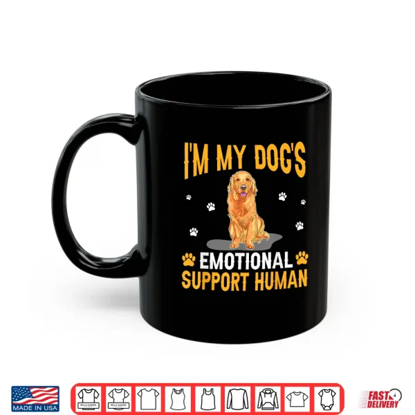 Mug Im My Dogs Emotional Support Human Golden Retriever Dog Lo Shirt