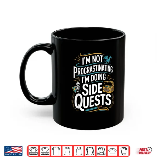 I'M Not Procrastinating Funny Side Quests Gamer Shirt 3 Mug Im Not Procrastinating Funny Side Quests Gamer Shirt