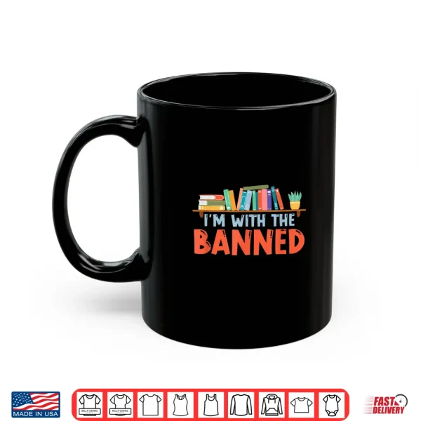 Mug Im With The Banned For Book Lovers Shirt