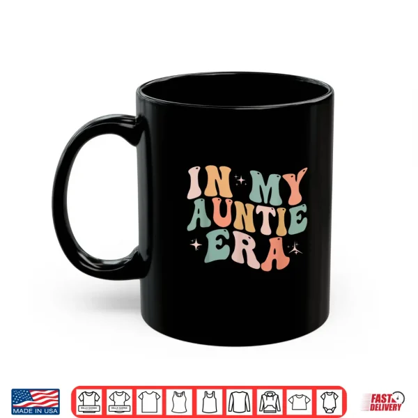 Mug In My Auntie Era Baby Announcement for Aunt Mothers Day Shirt