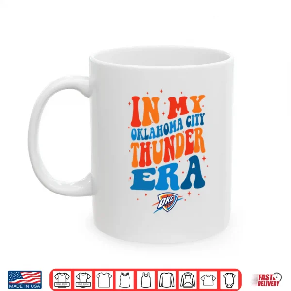 Mug In My Oklahoma City Thunder Era Shirt