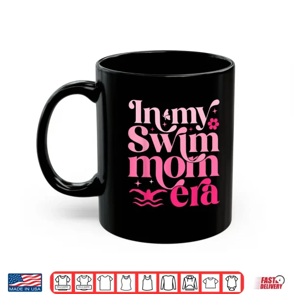 Mug In My Swim Mom Era Retro Mom Life Mothers Day 2024 Swimming Shirt
