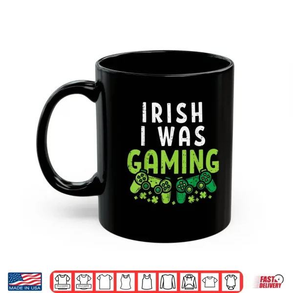 Mug Irish I Was Gaming Funny St Patricks Day Gamer Boys Men Gift Shirt