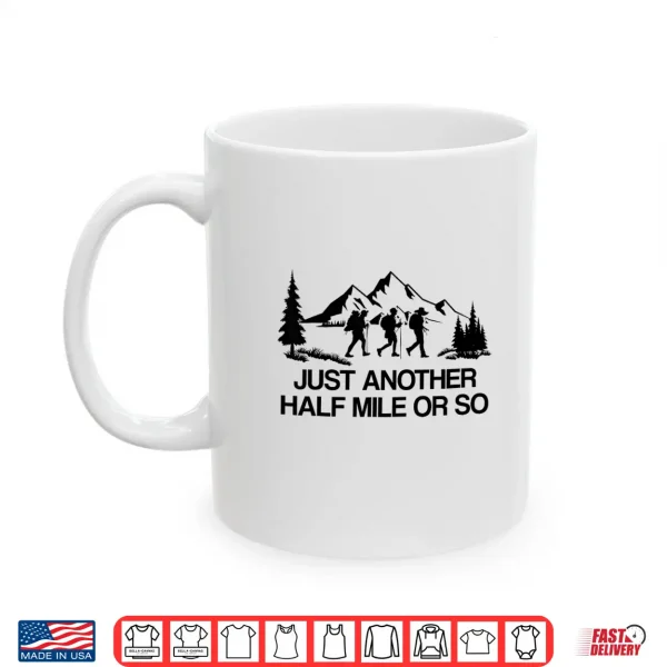 Mug Its Another Half Mile Or So Vintage Hiking Retro Gifts Shirt