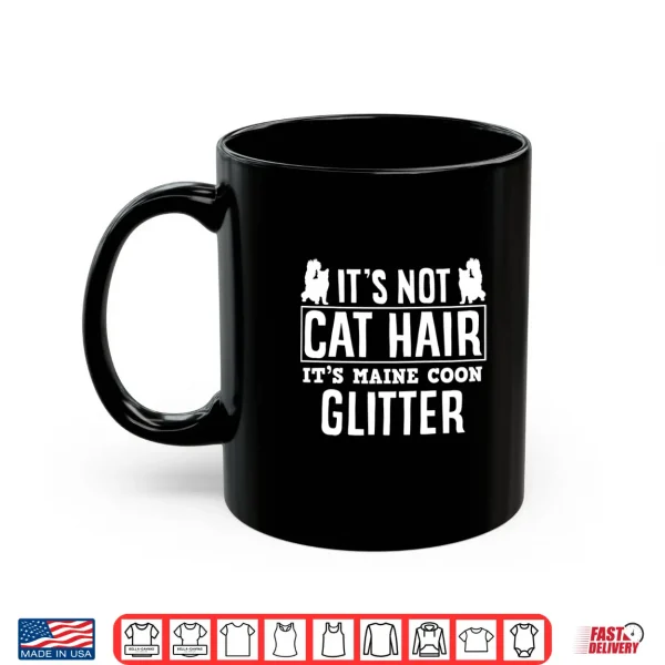 Mug Its Not Cat Hair Proud Maine Coon Owner Maine Coon Lover Shirt