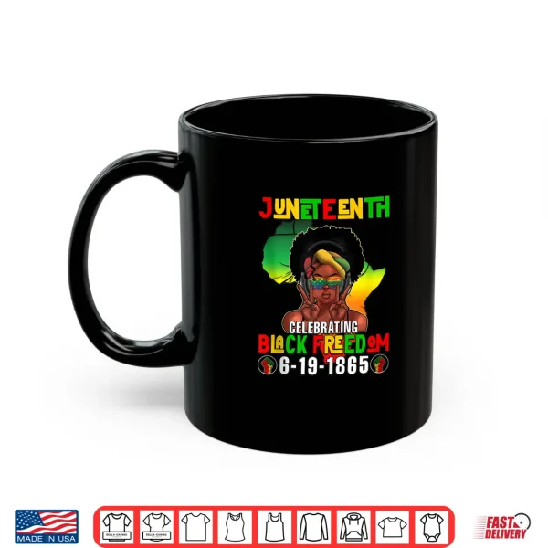 Mug Juneteenth 1865 Celebrating Black Freedom Day Women Girls Shirt