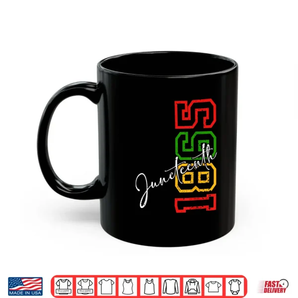 Mug Juneteenth 1865 Shirts Women Men June 19th 1865 Freedom Day Shirt