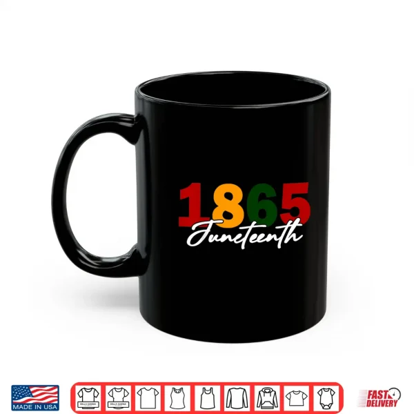 Mug Juneteenth 2025 Women Men African American Juneteenth 1865 Shirt